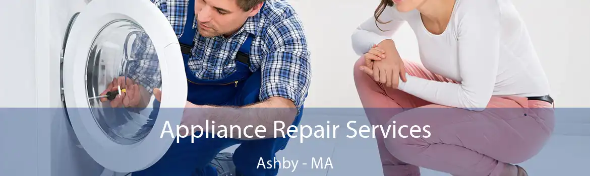 Appliance Repair Services Ashby - MA