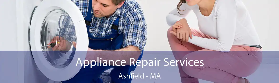 Appliance Repair Services Ashfield - MA