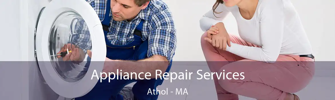 Appliance Repair Services Athol - MA