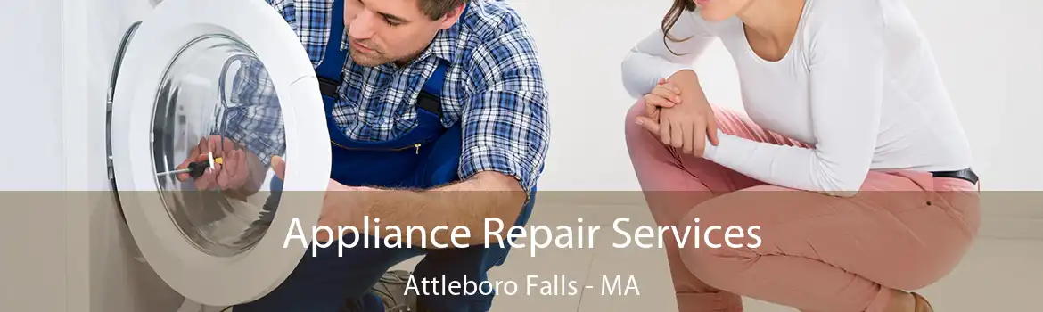 Appliance Repair Services Attleboro Falls - MA