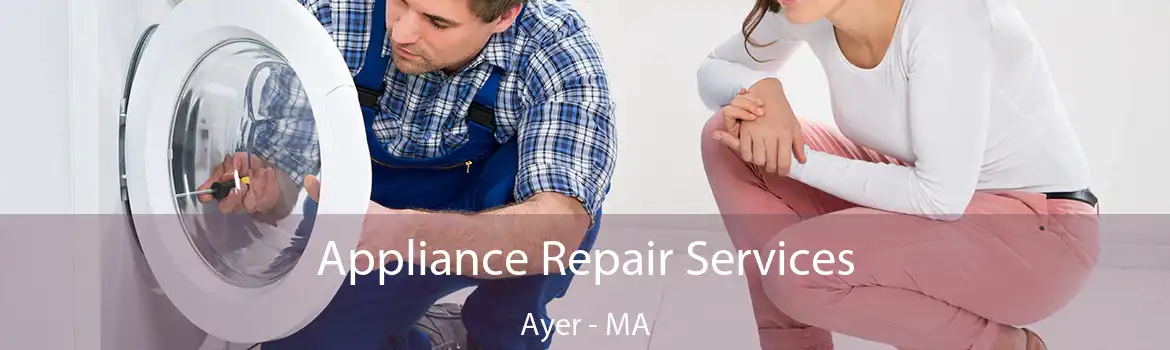 Appliance Repair Services Ayer - MA