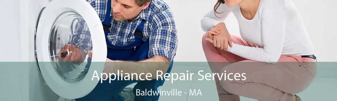 Appliance Repair Services Baldwinville - MA