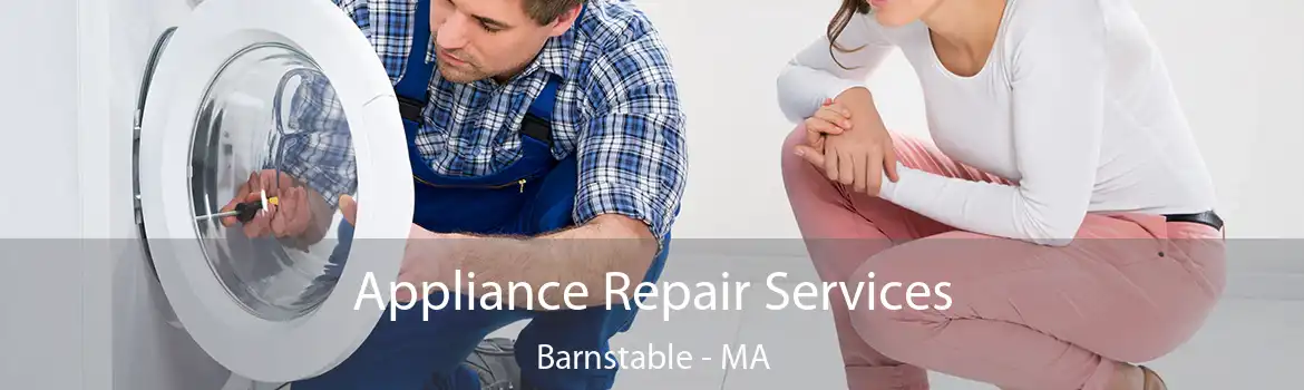 Appliance Repair Services Barnstable - MA