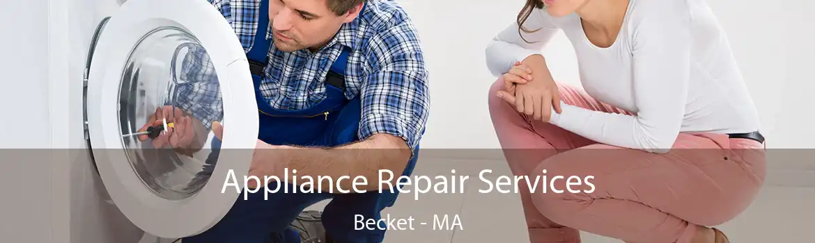 Appliance Repair Services Becket - MA