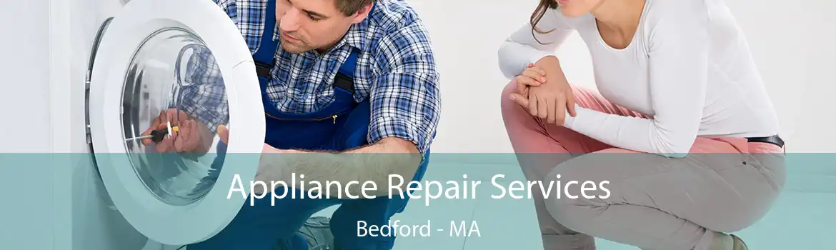 Appliance Repair Services Bedford - MA