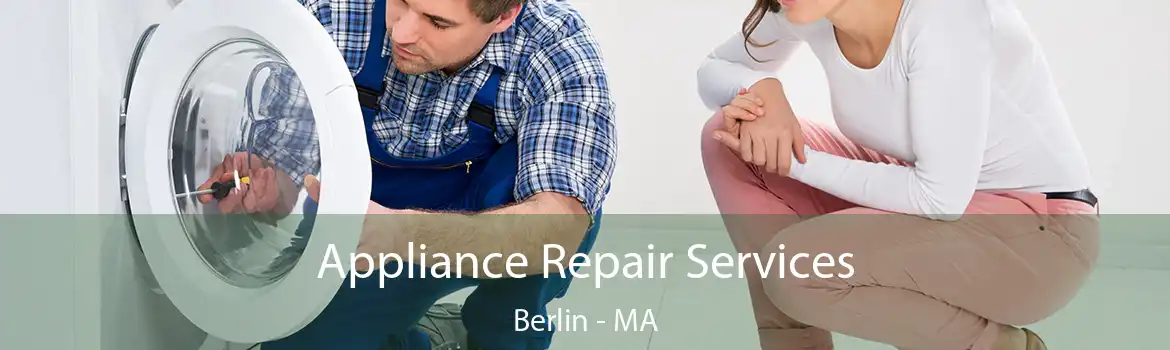 Appliance Repair Services Berlin - MA