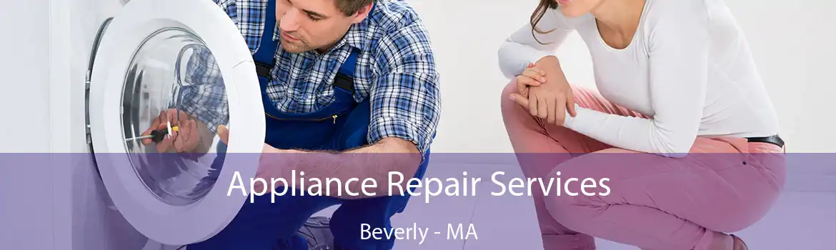 Appliance Repair Services Beverly - MA