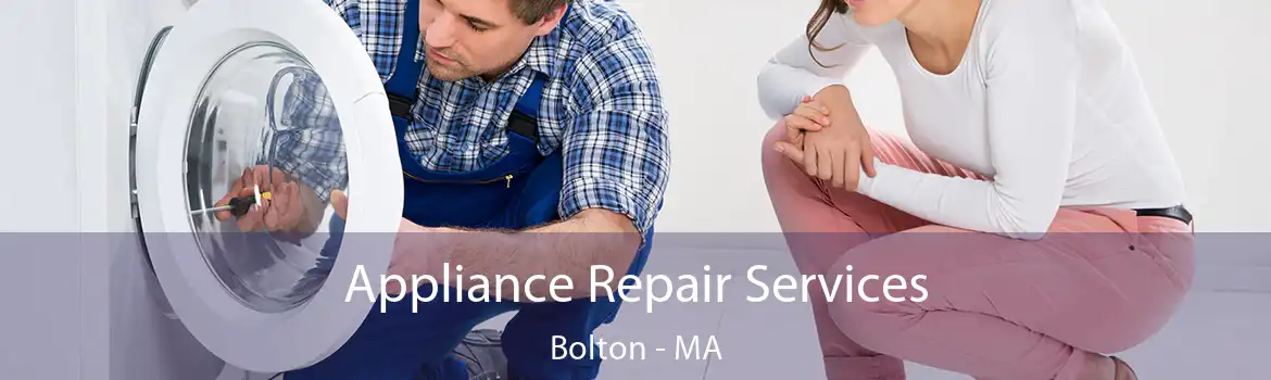 Appliance Repair Services Bolton - MA