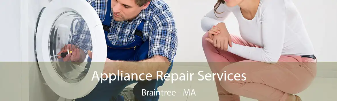 Appliance Repair Services Braintree - MA