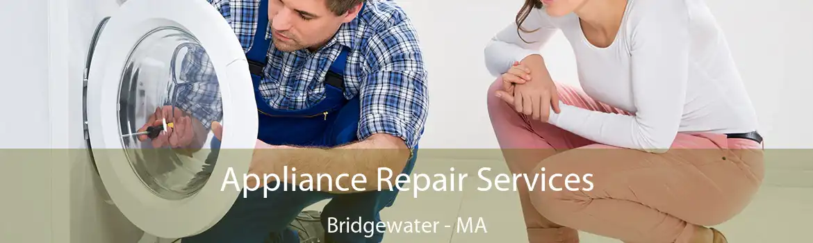 Appliance Repair Services Bridgewater - MA