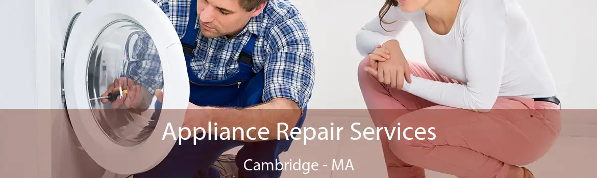 Appliance Repair Services Cambridge - MA