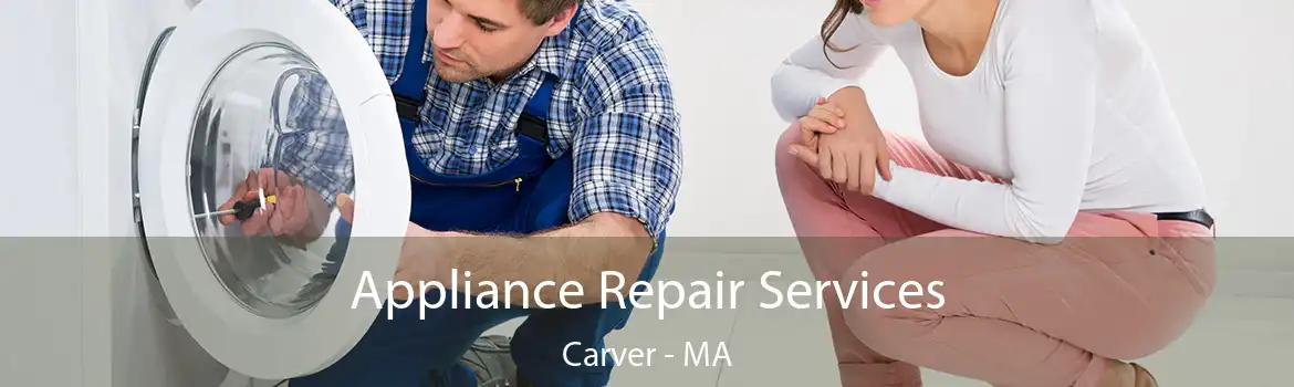 Appliance Repair Services Carver - MA