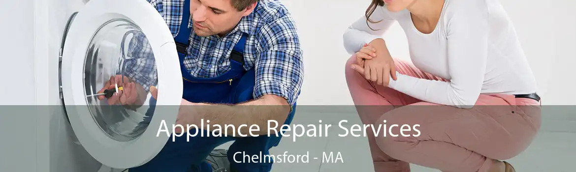 Appliance Repair Services Chelmsford - MA