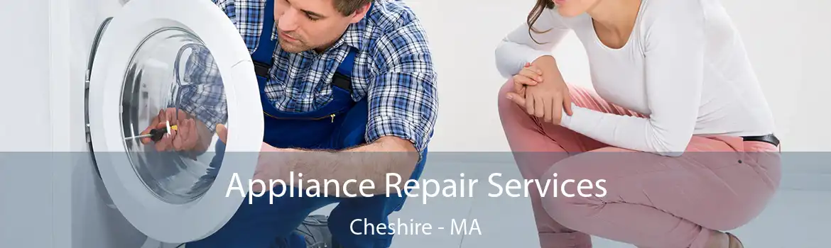 Appliance Repair Services Cheshire - MA