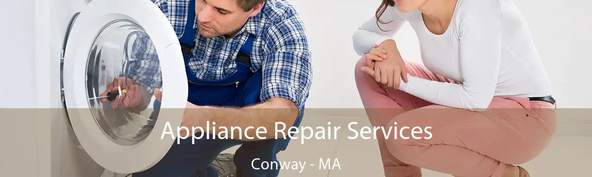 Appliance Repair Services Conway - MA