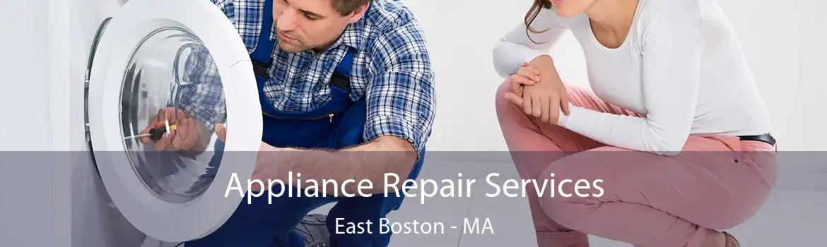 Appliance Repair Services East Boston - MA