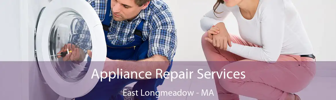 Appliance Repair Services East Longmeadow - MA