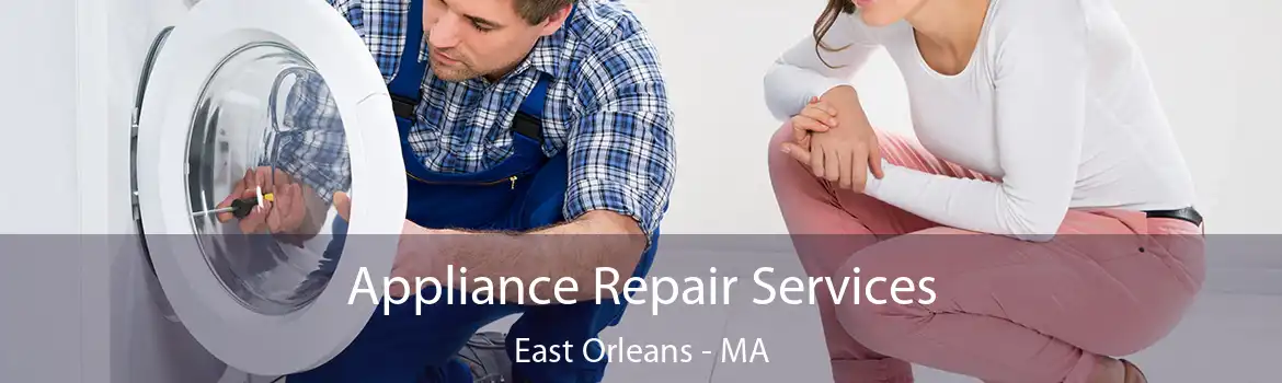 Appliance Repair Services East Orleans - MA