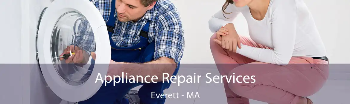 Appliance Repair Services Everett - MA