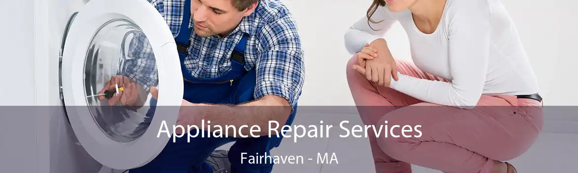 Appliance Repair Services Fairhaven - MA