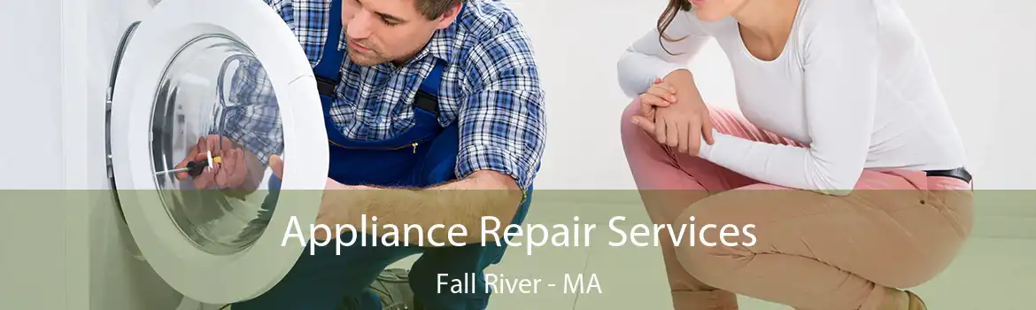 Appliance Repair Services Fall River - MA