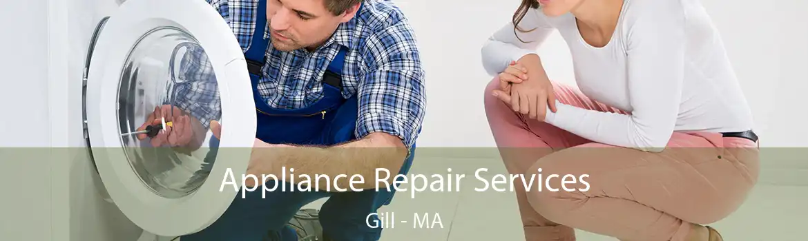 Appliance Repair Services Gill - MA