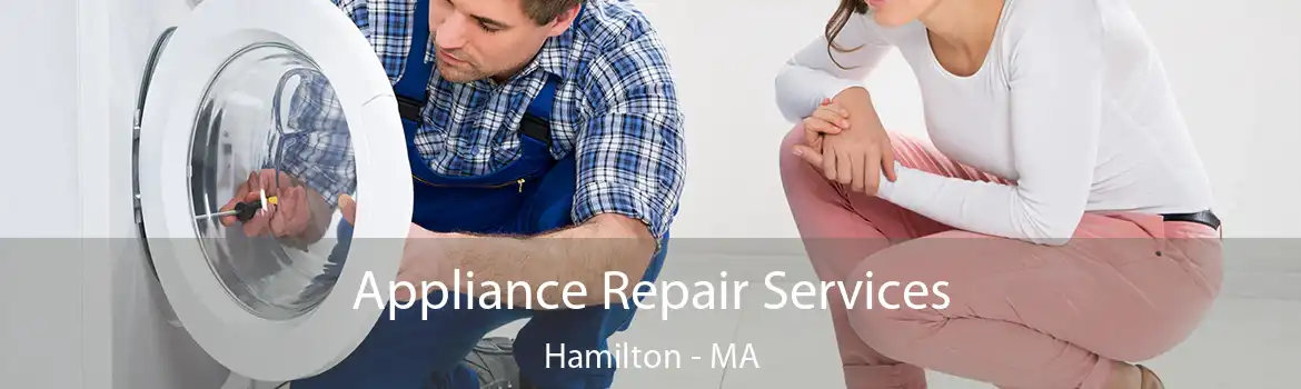 Appliance Repair Services Hamilton - MA