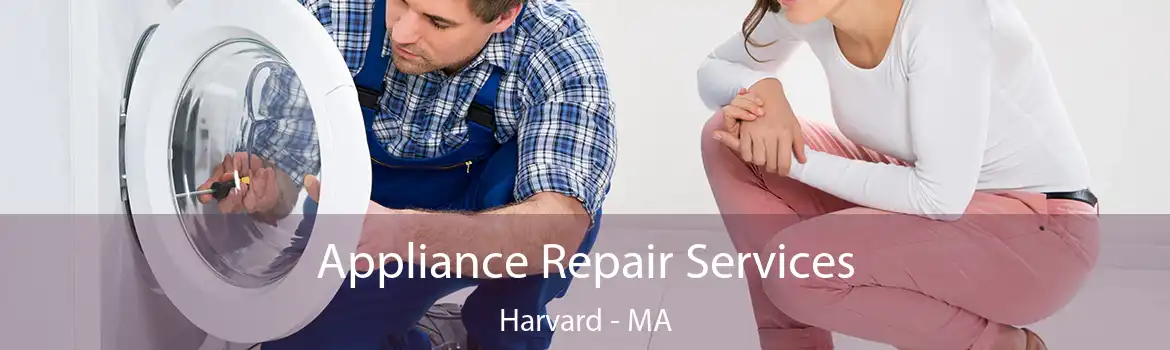 Appliance Repair Services Harvard - MA