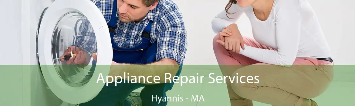 Appliance Repair Services Hyannis - MA