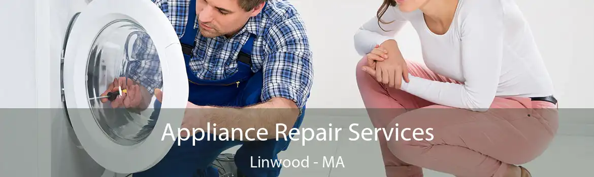 Appliance Repair Services Linwood - MA