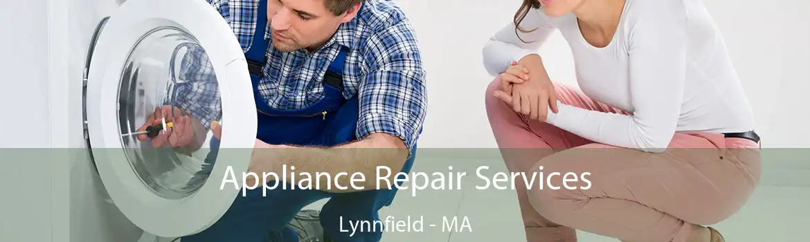 Appliance Repair Services Lynnfield - MA