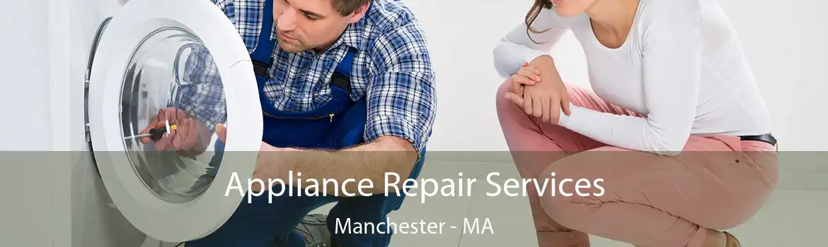 Appliance Repair Services Manchester - MA