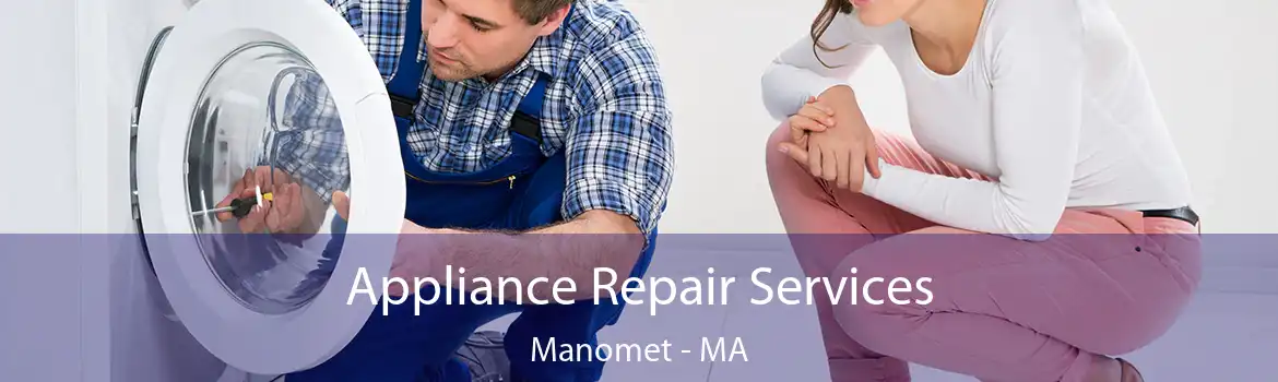 Appliance Repair Services Manomet - MA