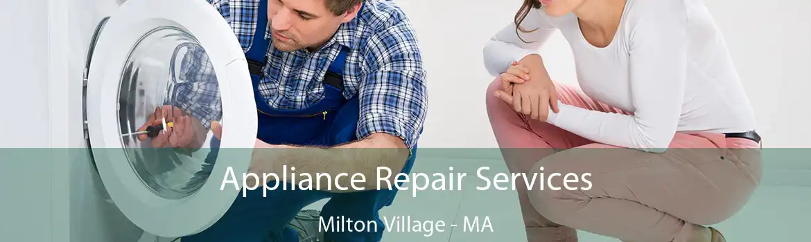 Appliance Repair Services Milton Village - MA