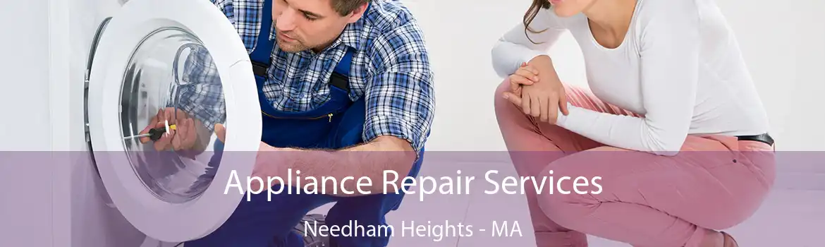 Appliance Repair Services Needham Heights - MA