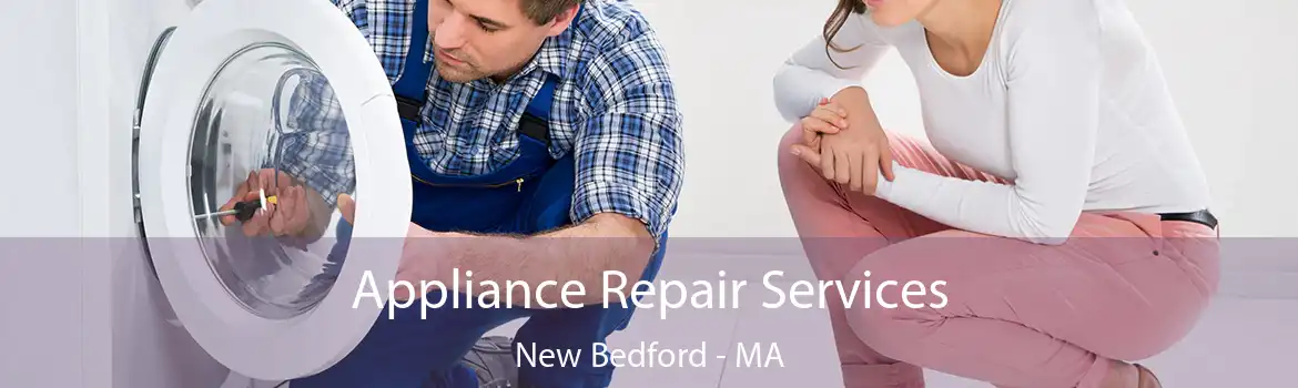 Appliance Repair Services New Bedford - MA