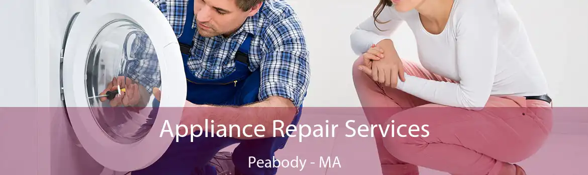 Appliance Repair Services Peabody - MA