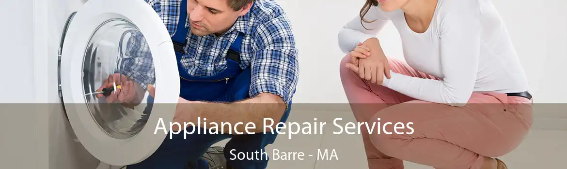 Appliance Repair Services South Barre - MA