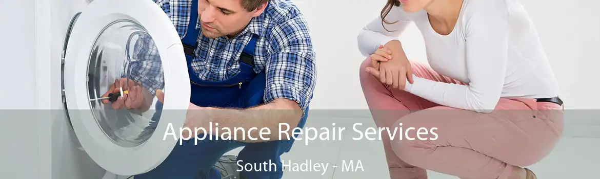 Appliance Repair Services South Hadley - MA