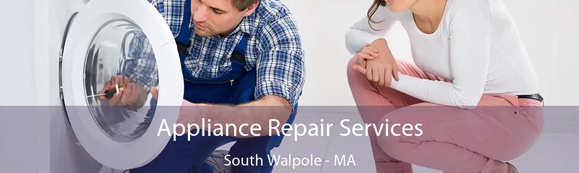 Appliance Repair Services South Walpole - MA