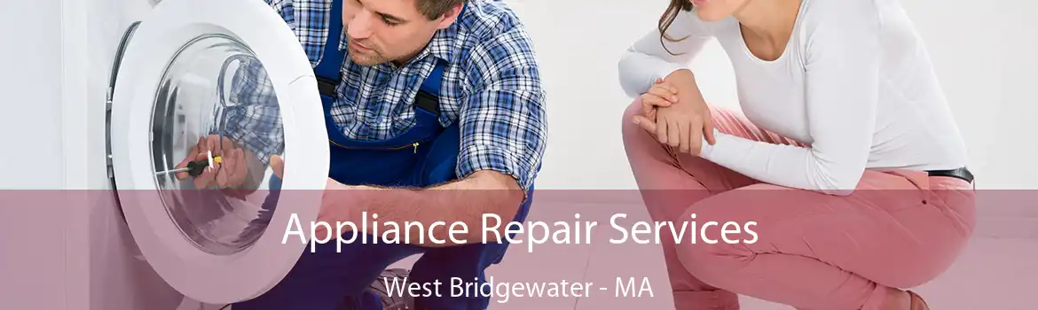 Appliance Repair Services West Bridgewater - MA