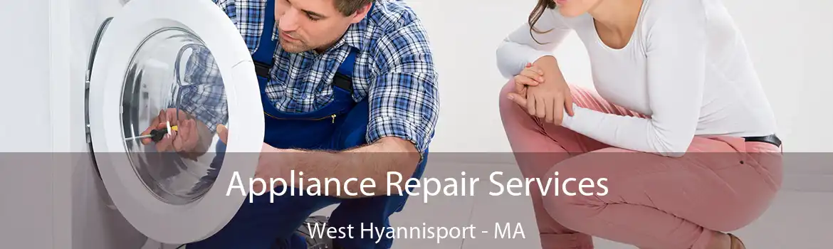 Appliance Repair Services West Hyannisport - MA