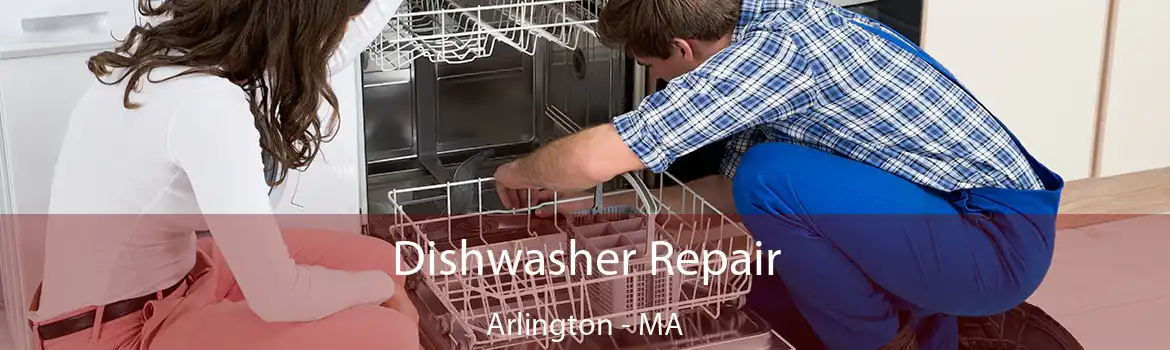 Dishwasher Repair Arlington - MA