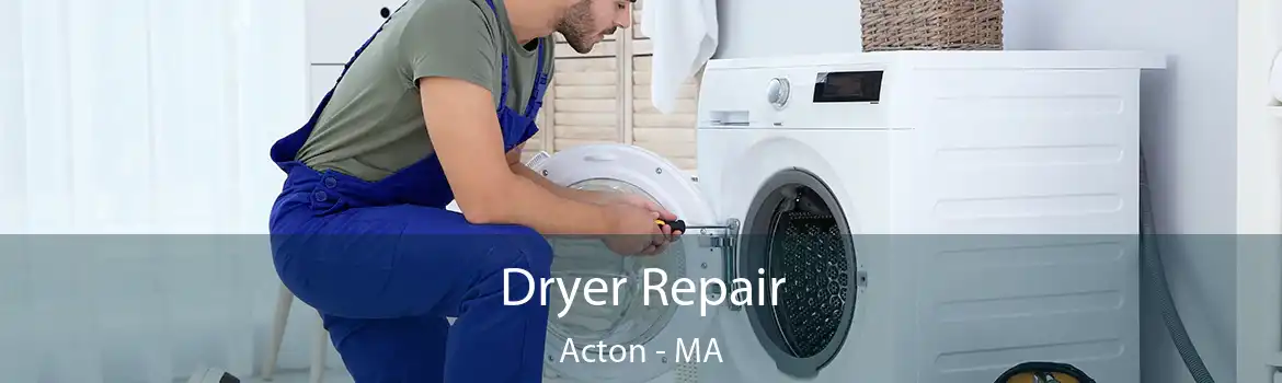 Dryer Repair Acton - MA