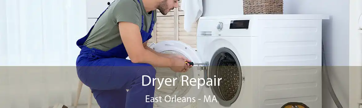 Dryer Repair East Orleans - MA