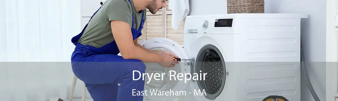 Dryer Repair East Wareham - MA