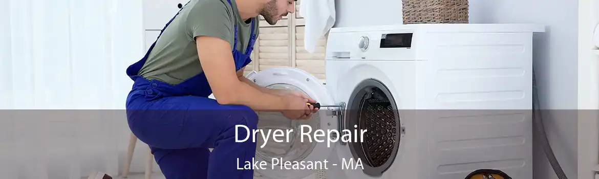 Dryer Repair Lake Pleasant - MA