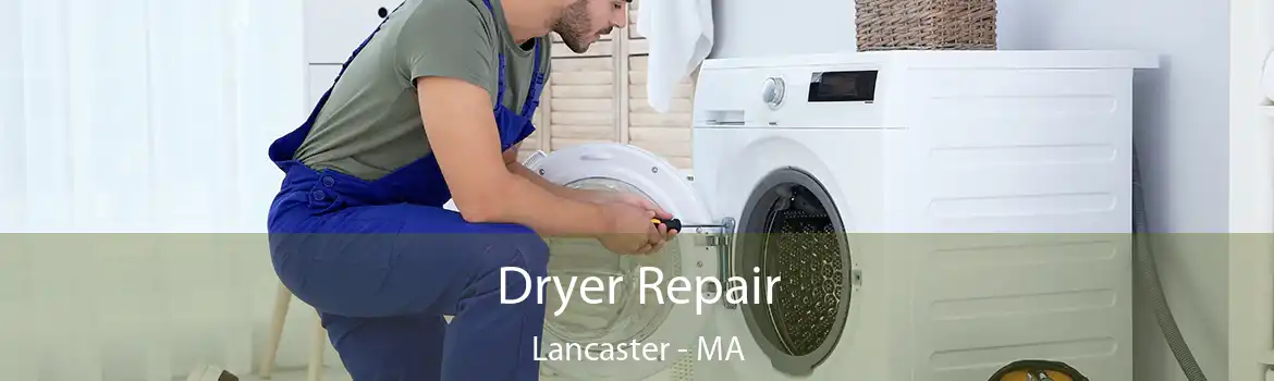 Dryer Repair Lancaster - MA