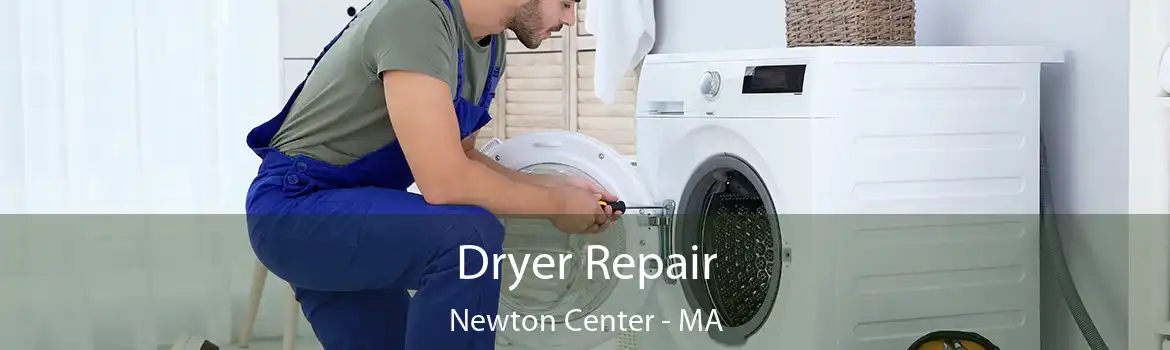 Dryer Repair Newton Center - MA