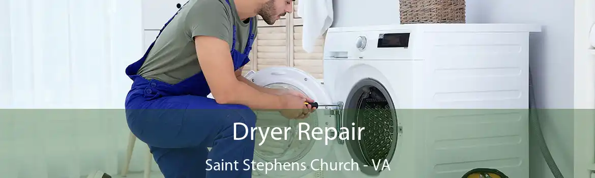 Dryer Repair Saint Stephens Church - VA